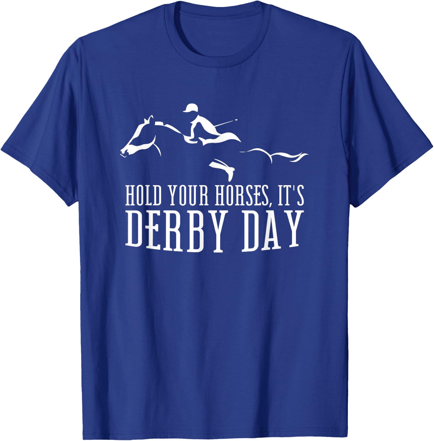 Hold your Horses It's Derby Day Horse Jockey Horse Racing T-Shirt - T-Shirt | Royal