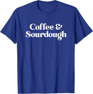 Coffee and Sourdough Women Boys Girls T-Shirt - T-Shirt | Royal