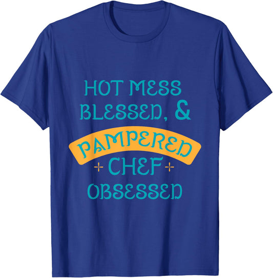 Hot Obsessed Pampered Chef Cook T-Shirt - T-Shirt | Royal