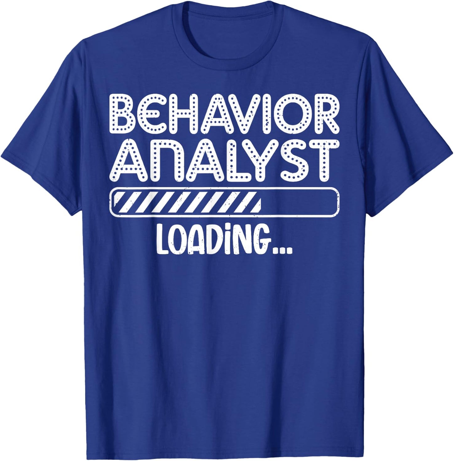 Behavior Analyst Loading - Future ABA Behavior Therapist T-Shirt - T-Shirt | Royal