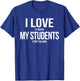 I Love It When My Students Stop Talking Retro Teacher T-Shirt - T-Shirt | Royal