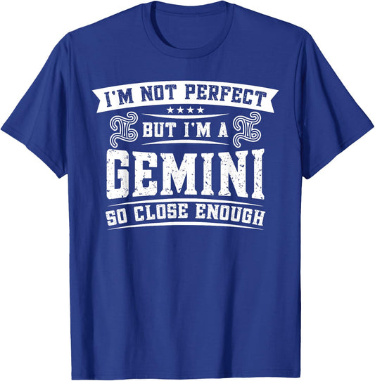 Gemini Zodiac Birthday May June Astrology I'm Not Perfect T-Shirt - T-Shirt | Royal