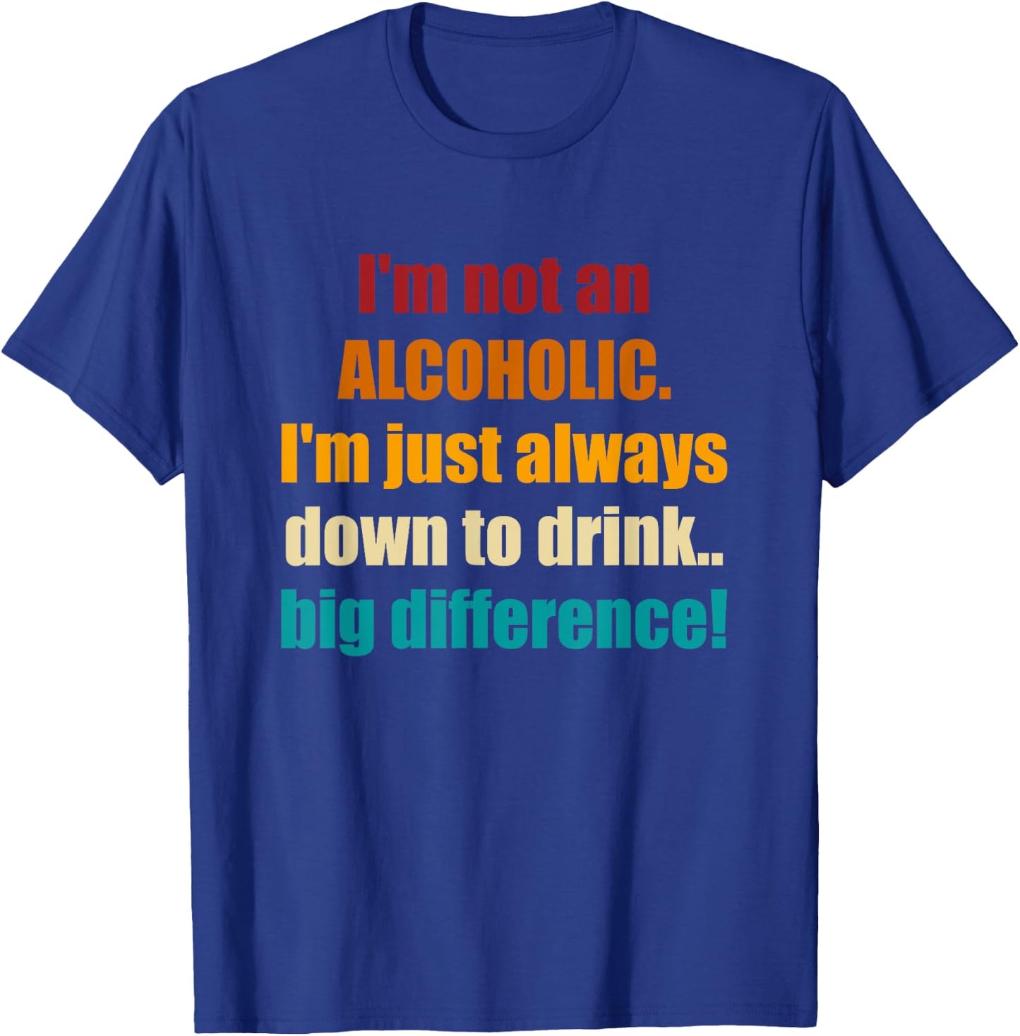 I'm Not An Alcoholic.Retro T-Shirt - T-Shirt | Royal