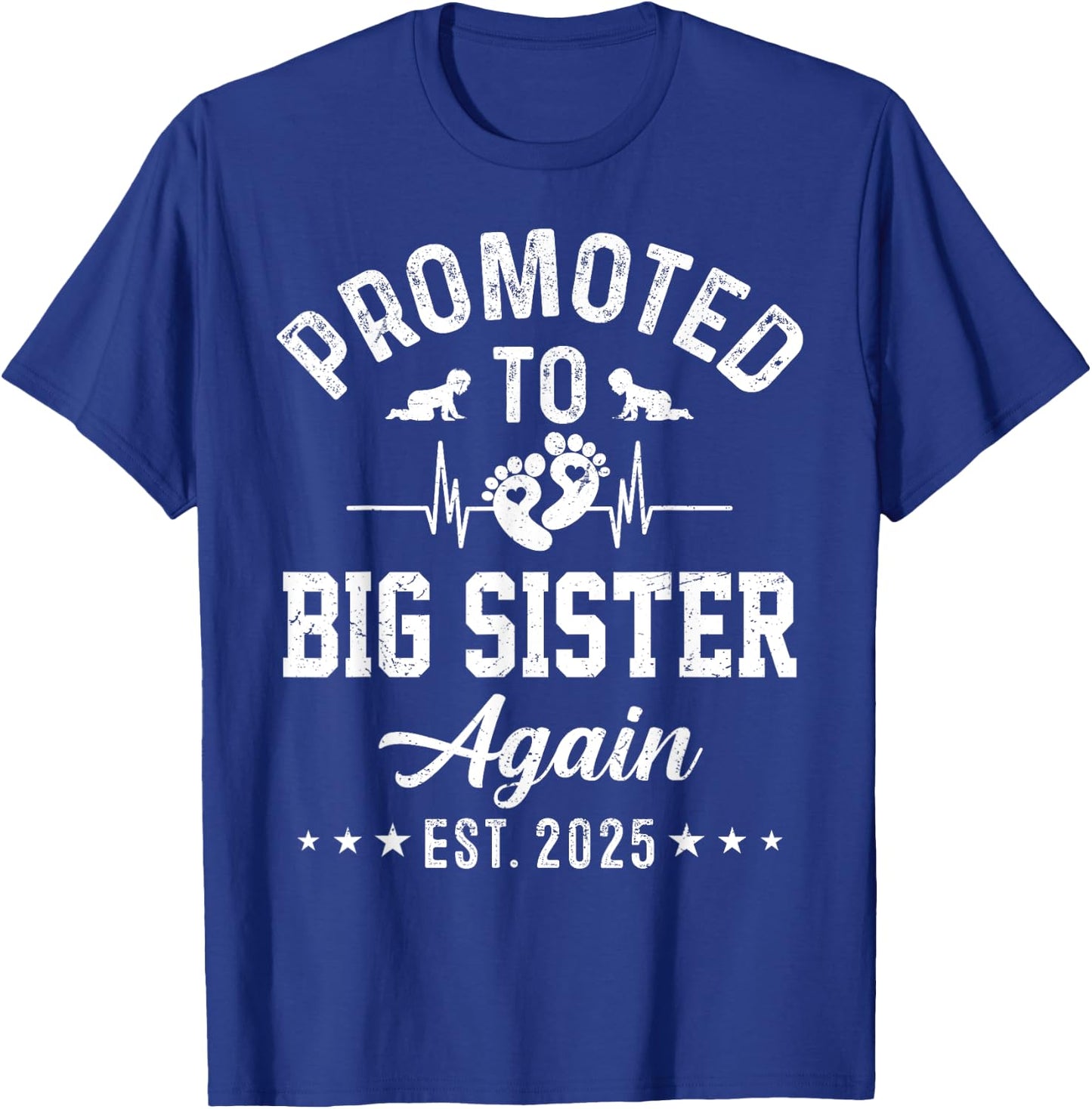 Promoted To Big Sister Again Est 2025 Pregnancy Announcement T-Shirt - T-Shirt | Royal