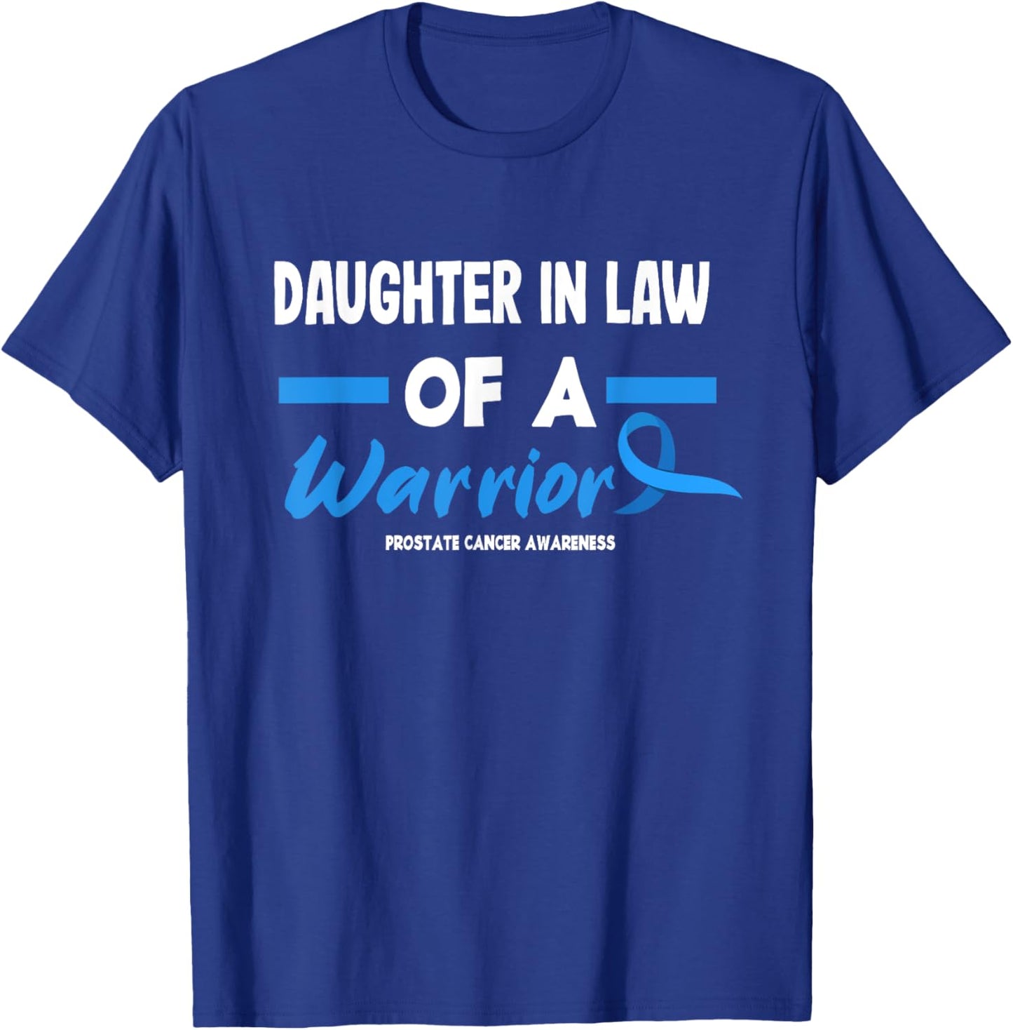 Daughter In Law Of A Warrior Prostate Cancer Awareness T-Shirt - T-Shirt | Royal