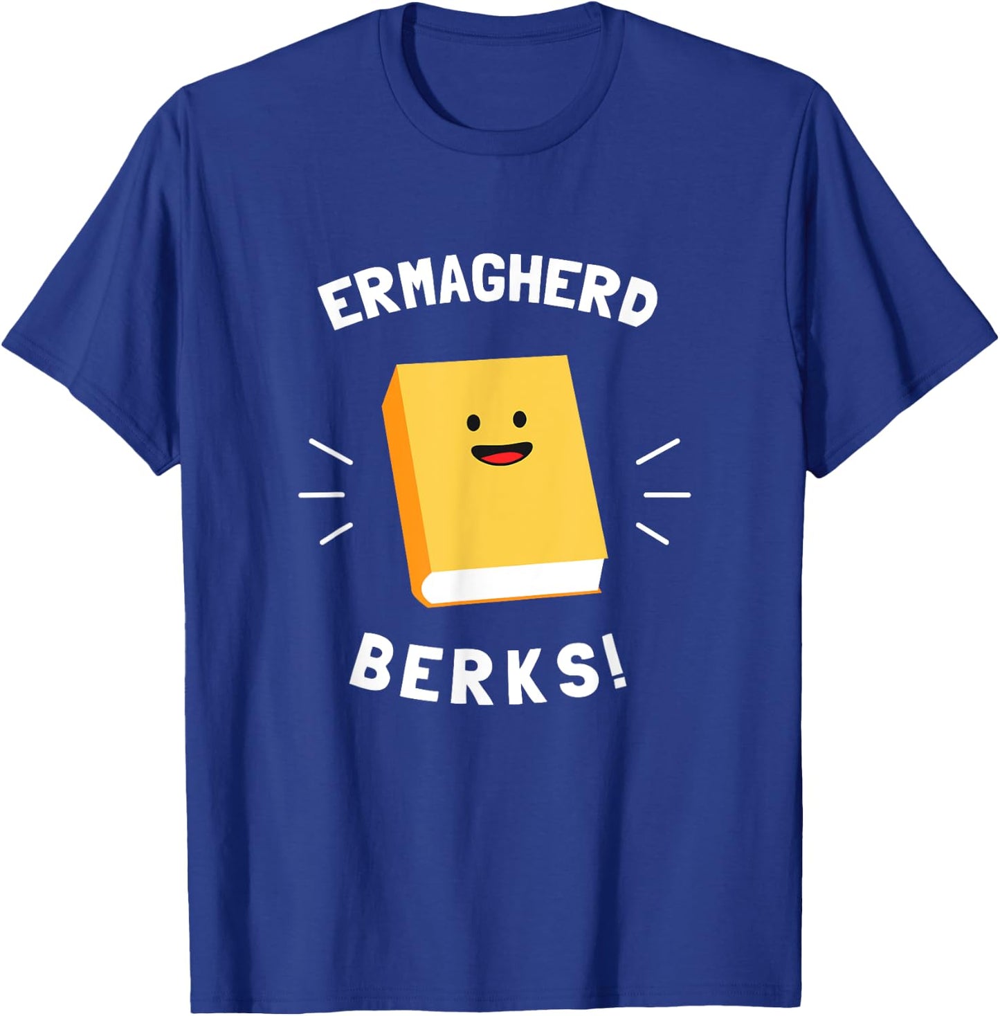 Ermagherd, Berks - Ermahgerd Meme Books T-Shirt - T-Shirt | Royal