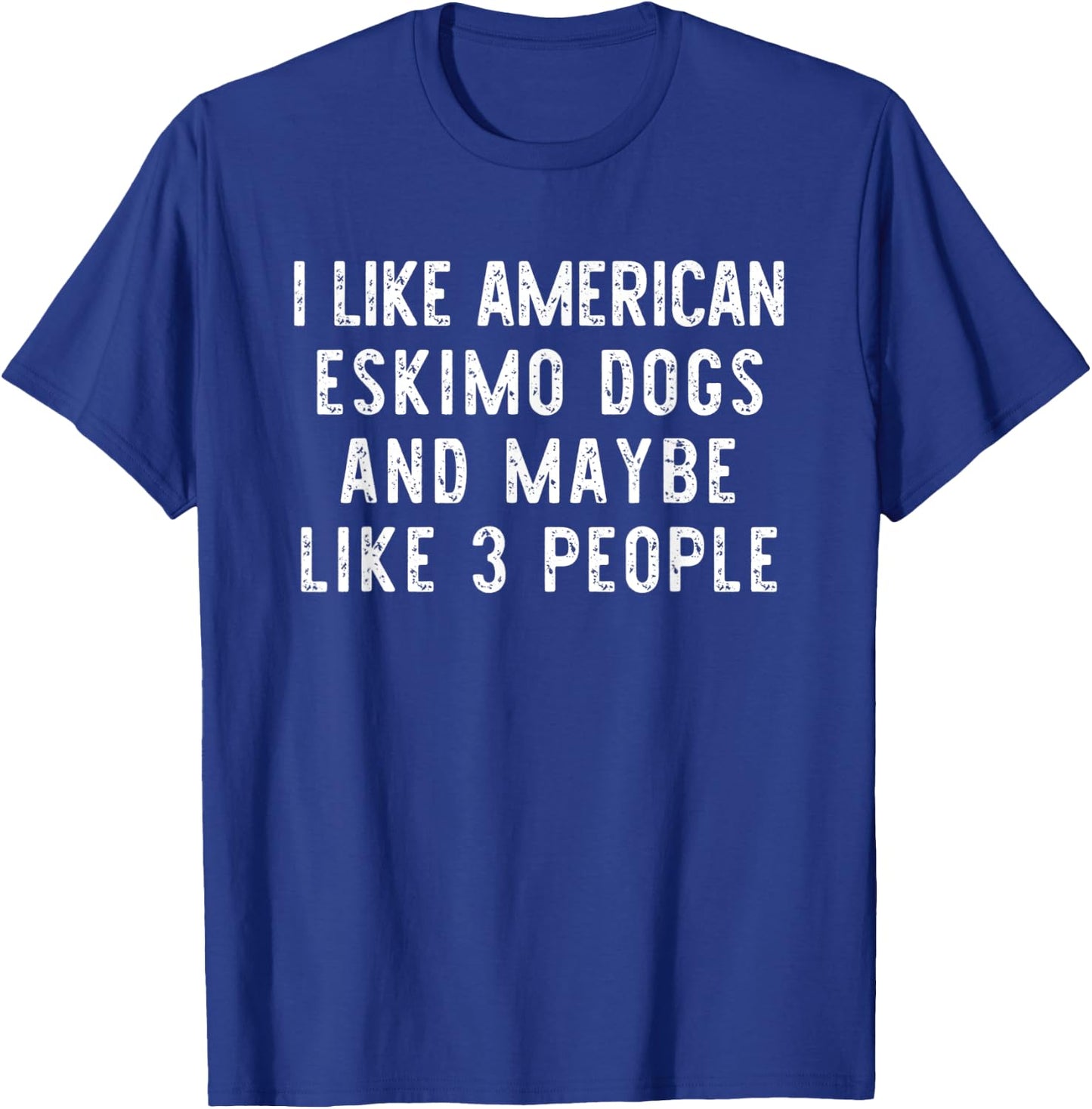 I Like American Eskimo Dogs Funny Dog Lover Gift Christmas Women Kids T-Shirt - T-Shirt | Royal