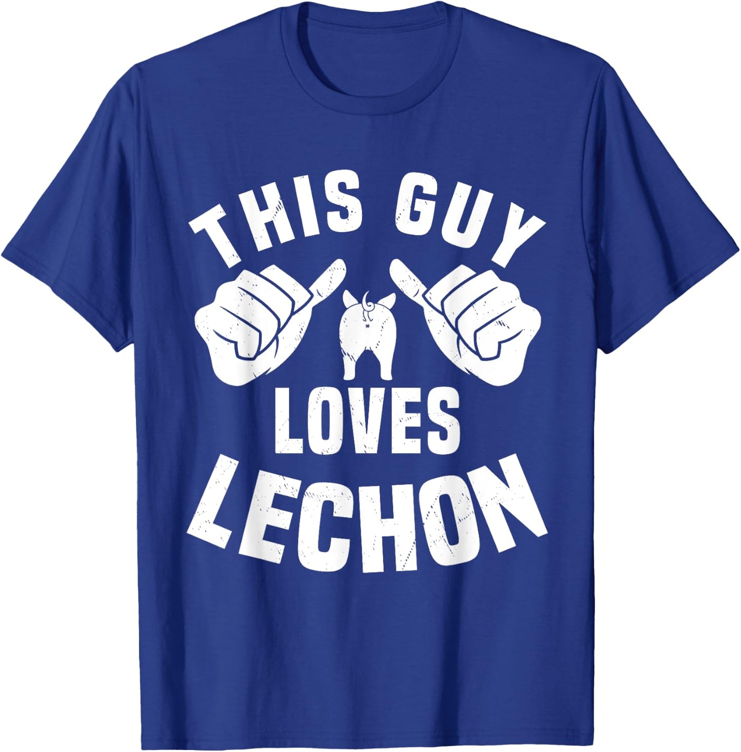 This Guy Loves Lechon Funny Filipino Food Roasted Pork Lover T-Shirt - T-Shirt | Royal