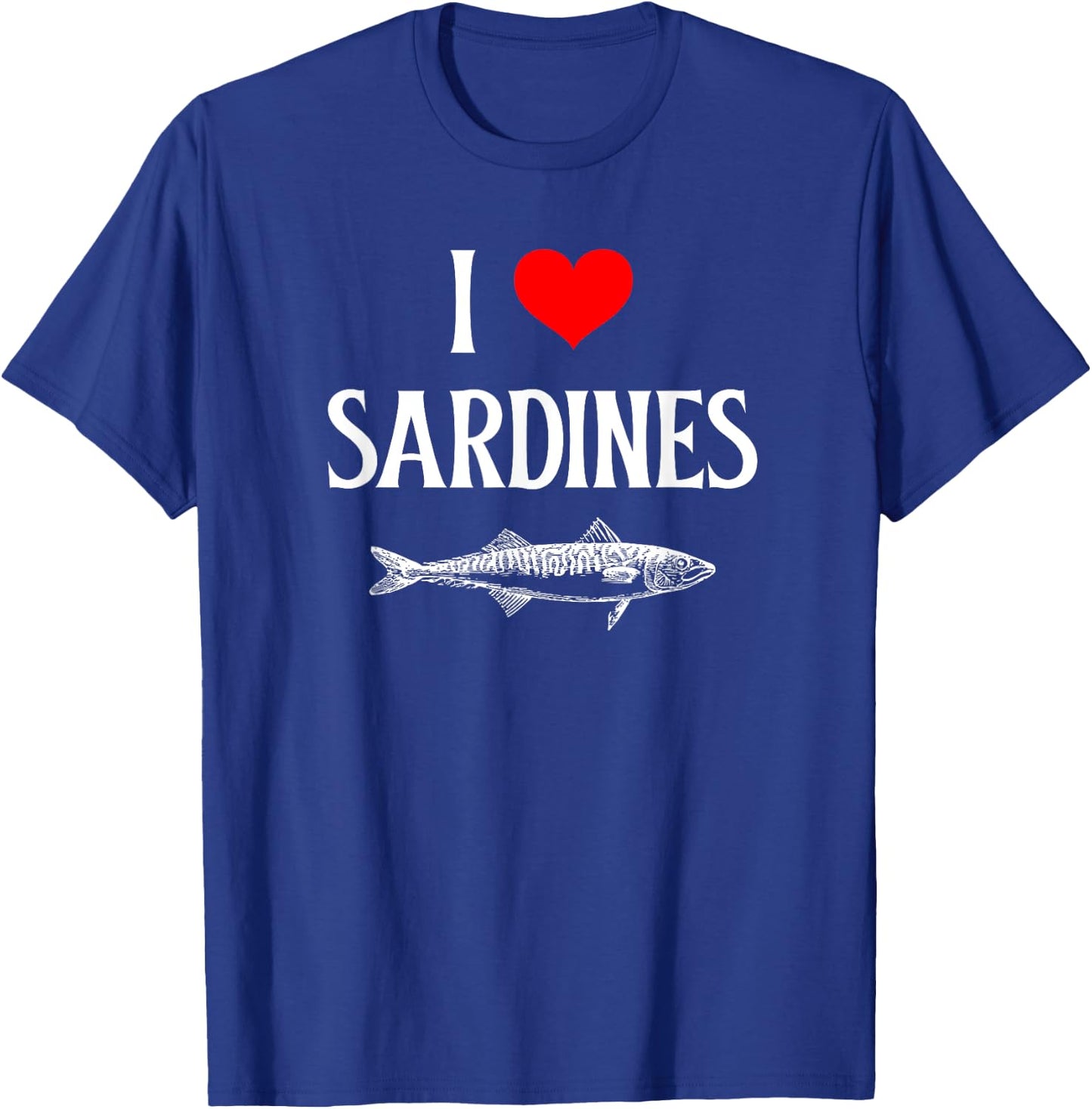 I Love Sardines I Heart Sardines Anchovy Lover Sardine T-Shirt - T-Shirt | Royal