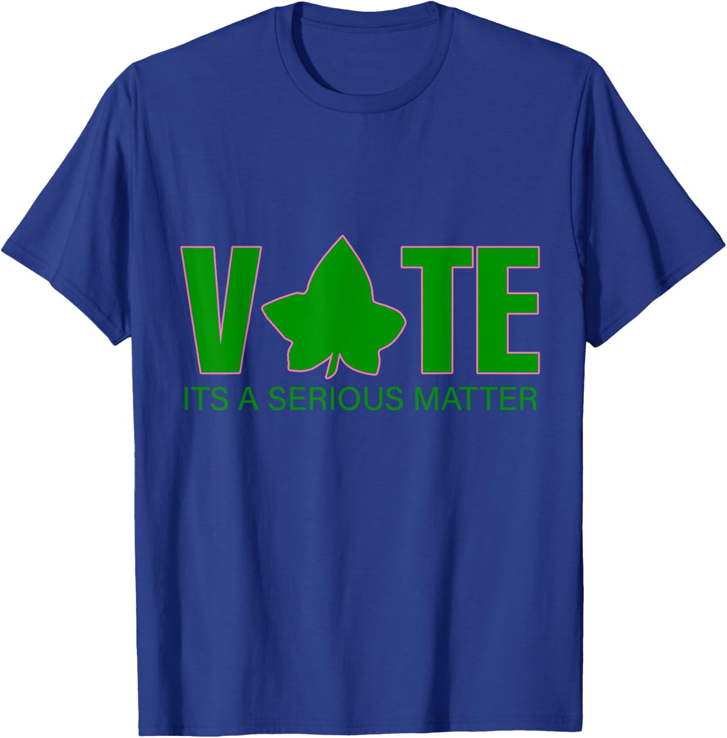Vote Its a Serious Matter Pink and Green T-Shirt - T-Shirt | Royal