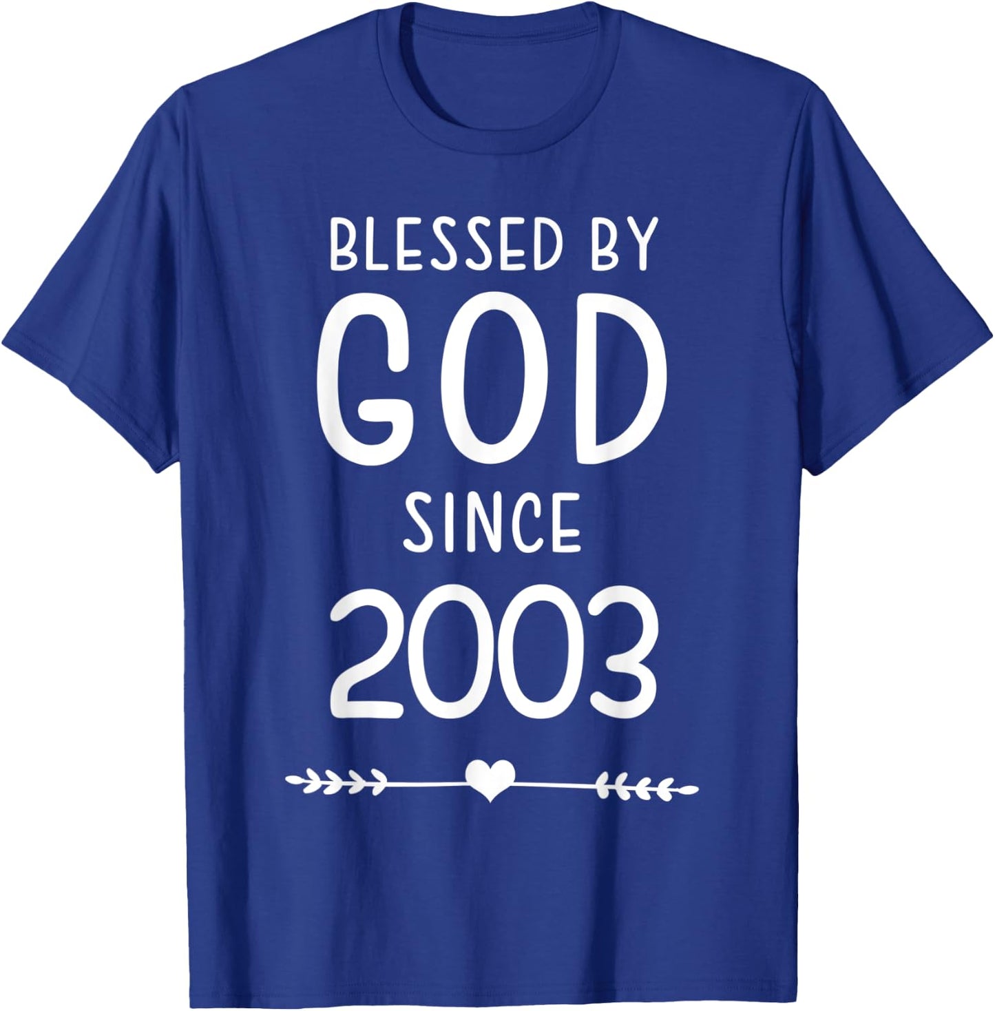 Blessed By God Since 2003 Christian Birthday T-Shirt - T-Shirt | Royal