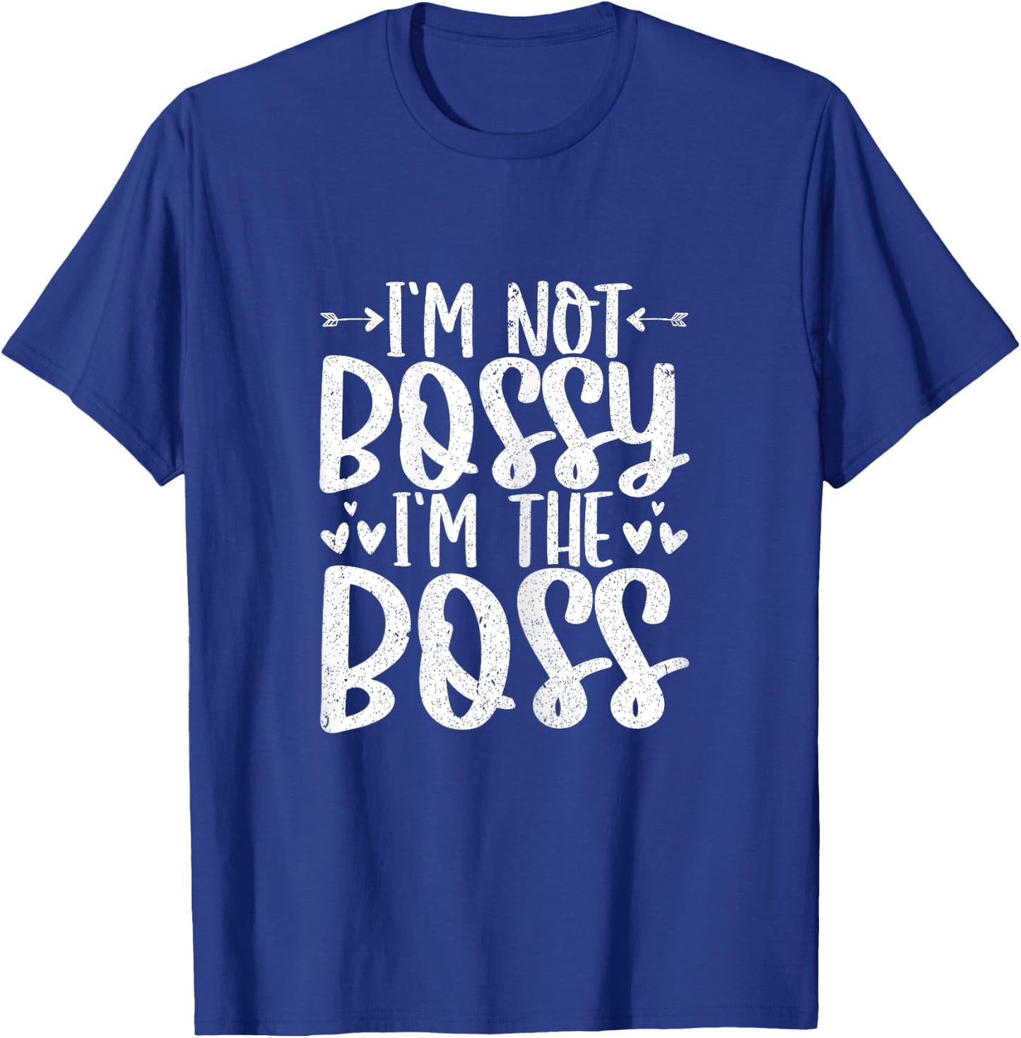 I'm Not Bossy I'm The Boss Lady T-Shirt - T-Shirt | Royal