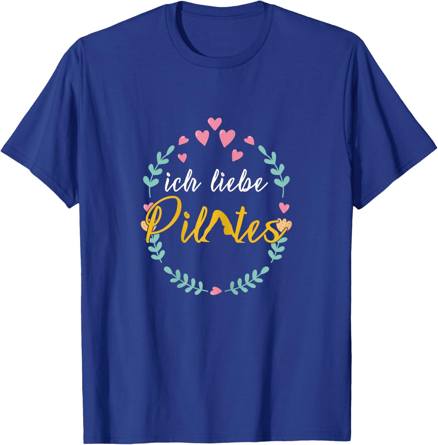 I Love Pilates Pilates Trainer Pilates Method Gift T-Shirt - T-Shirt | Royal