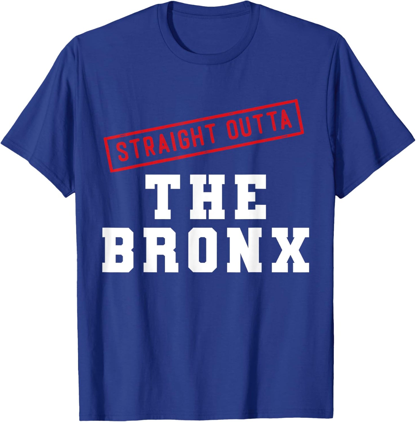 Straight Outta The Bronx New York NY Neighborhood Hometown T-Shirt - T-Shirt | Royal