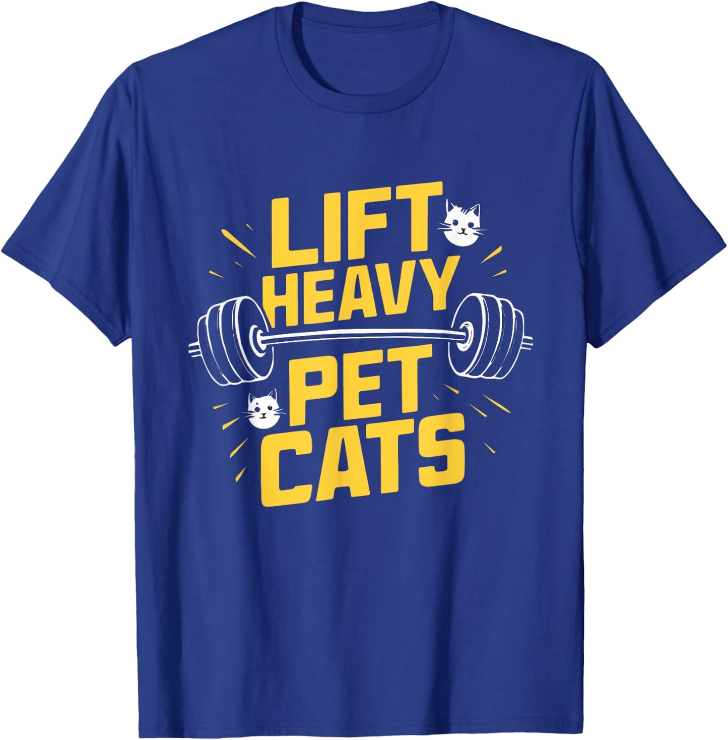 Lift Heavy Pet Cats Funny Gym Workout Weight Lifting Lifter T-Shirt - T-Shirt | Royal