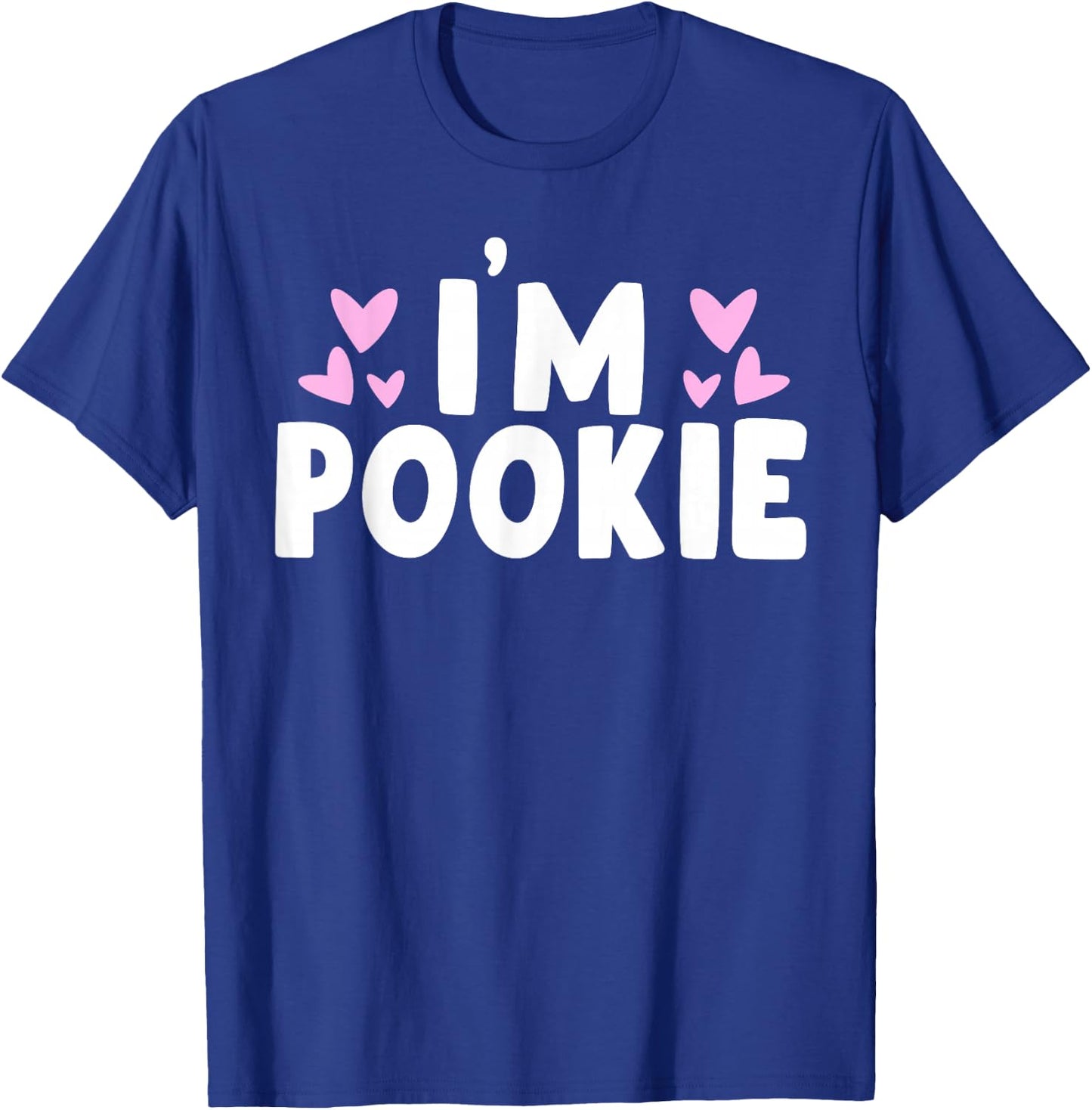 I'm Pookie I Am Pookie T-Shirt - T-Shirt | Royal