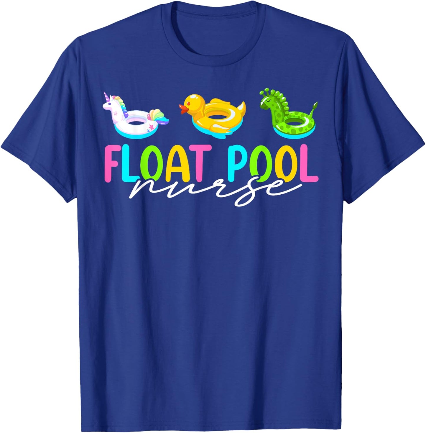 Float Nurse Nursing Cute Registered Float Pool Nurse T-Shirt - T-Shirt | Royal