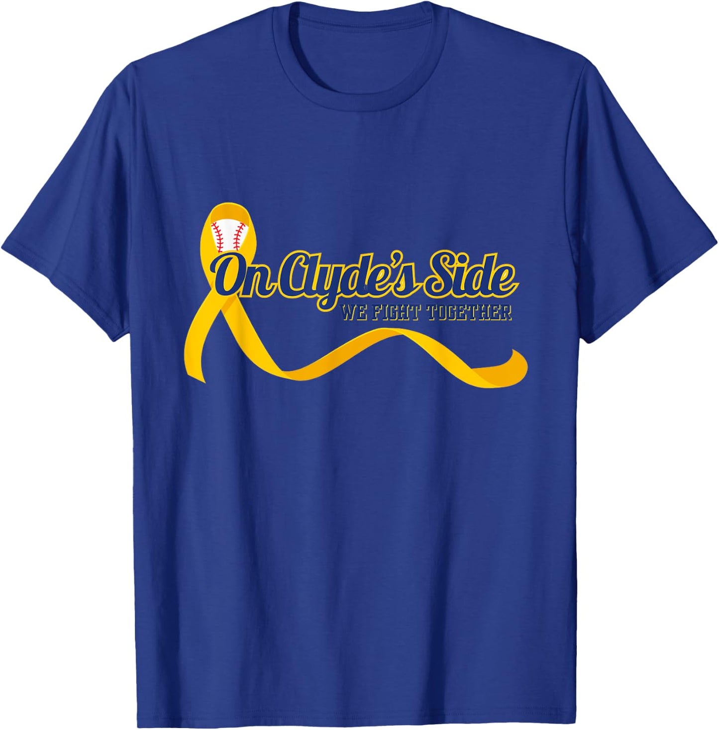 On Clyde's Side Baseball: We Fight Together Cancer Awareness T-Shirt - T-Shirt | Royal