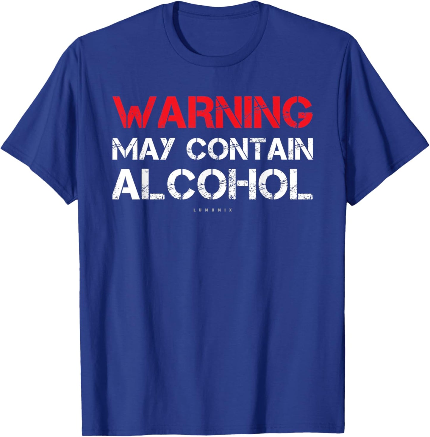Funny Drinking T Shirts. Warning May Contain Alcohol Shirt T-Shirt - T-Shirt | Royal