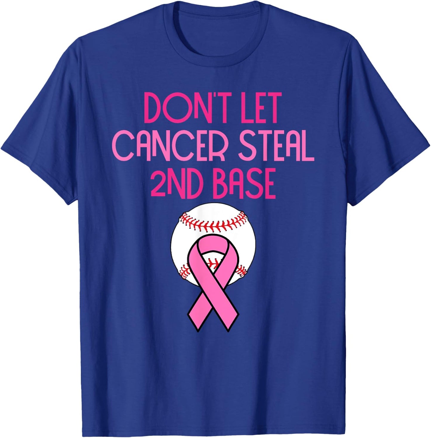 Don't Let Cancer Steal Second Base Breast Cancer T-Shirt - T-Shirt | Royal