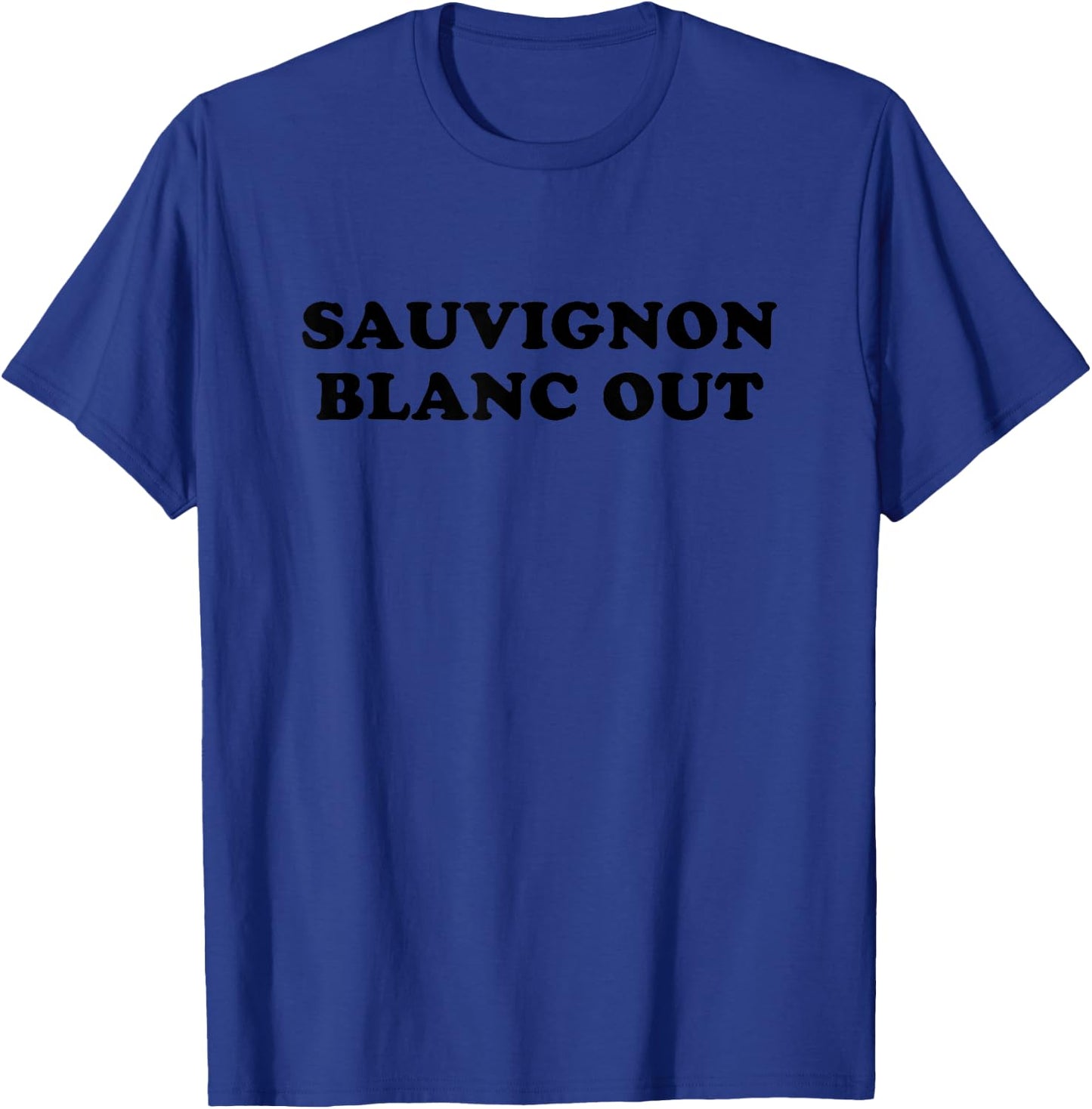Sauvignon Blanc Out Shirt T-Shirt - T-Shirt | Royal