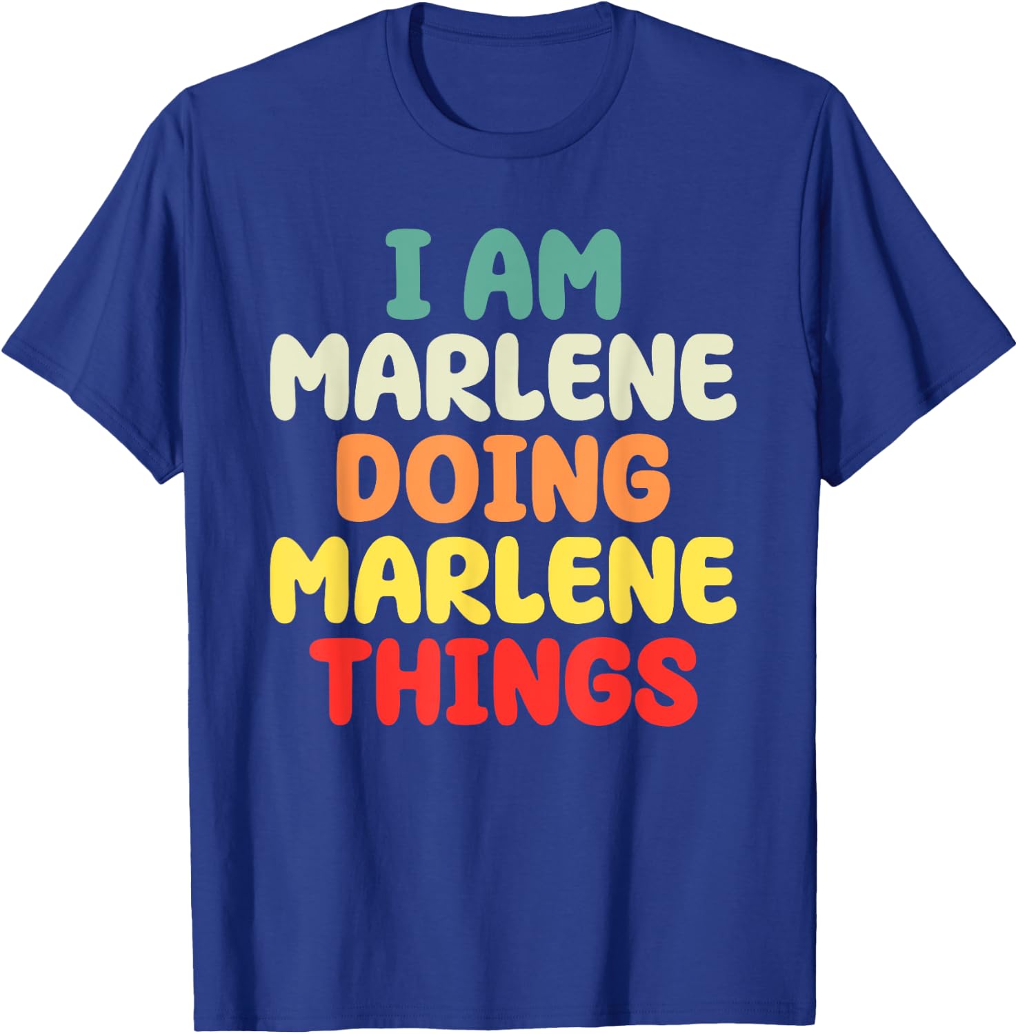 I Am Marlene Doing Marlene Things Mother's Day T-Shirt - T-Shirt | Royal