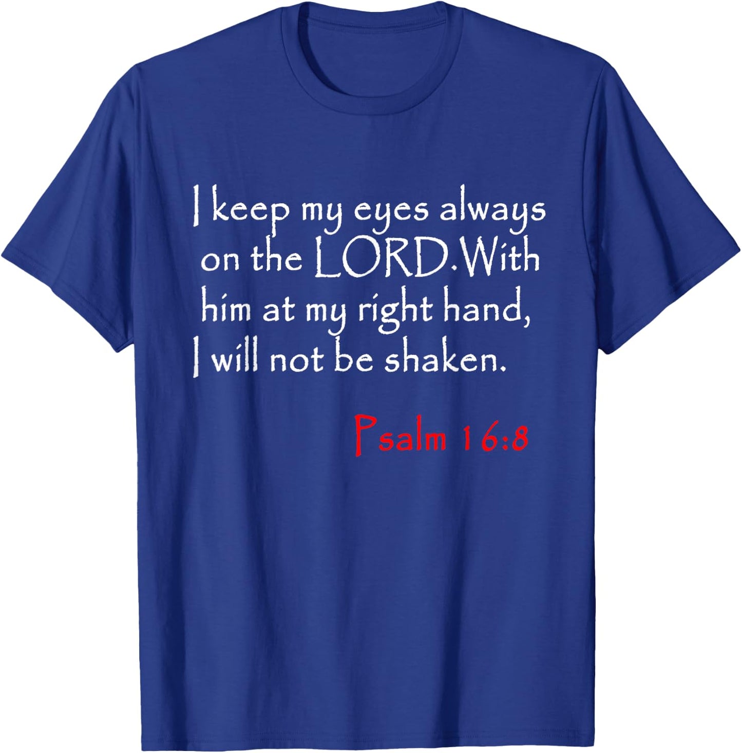 Psalm 16 8 Christian Bible Verse T-Shirt - T-Shirt | Royal
