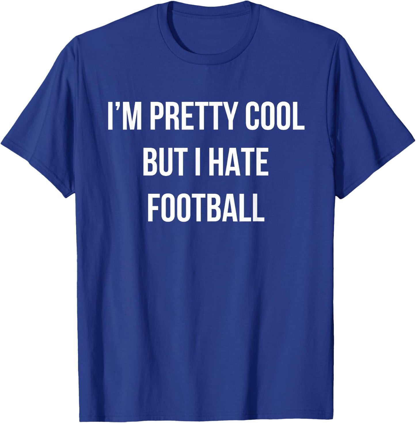 Pretty Cool But I Hate Football Fantasy Football Draft Wife T-Shirt - T-Shirt | Royal