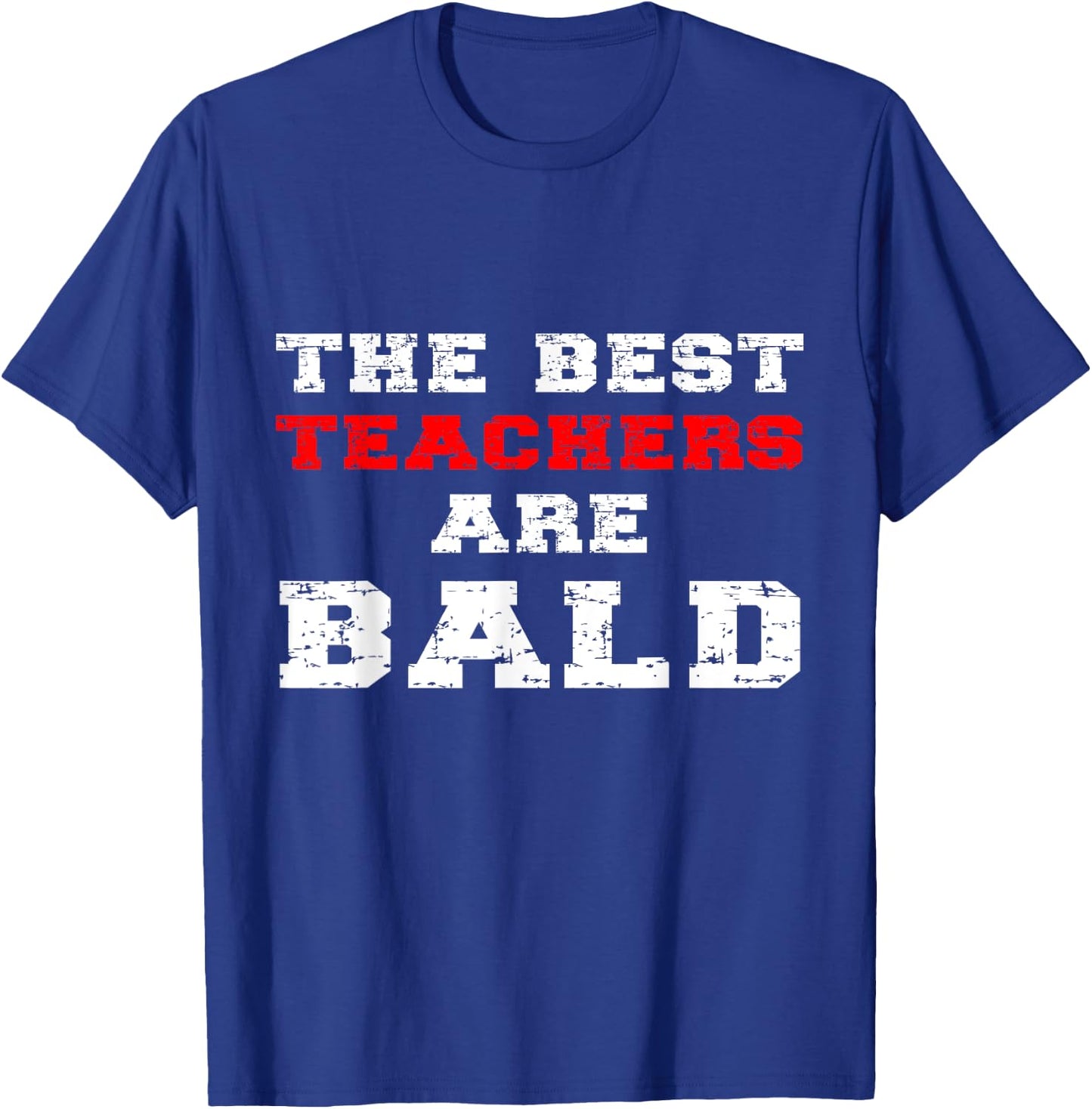 The Best Teachers Are Bald Funny Balding Educator Quote Joke Women Girls Kids T-Shirt - T-Shirt | Royal