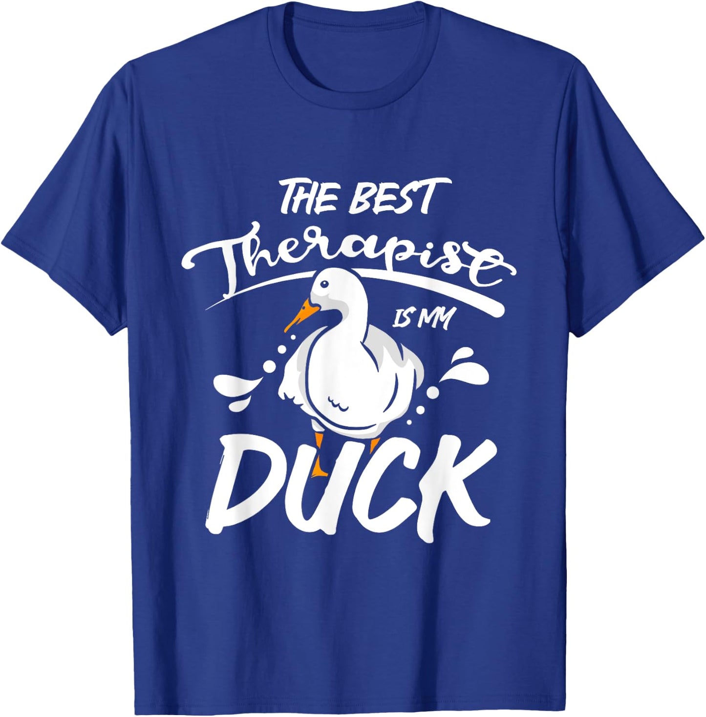 The best therapist is my pet pekin duck T-Shirt - T-Shirt | Royal