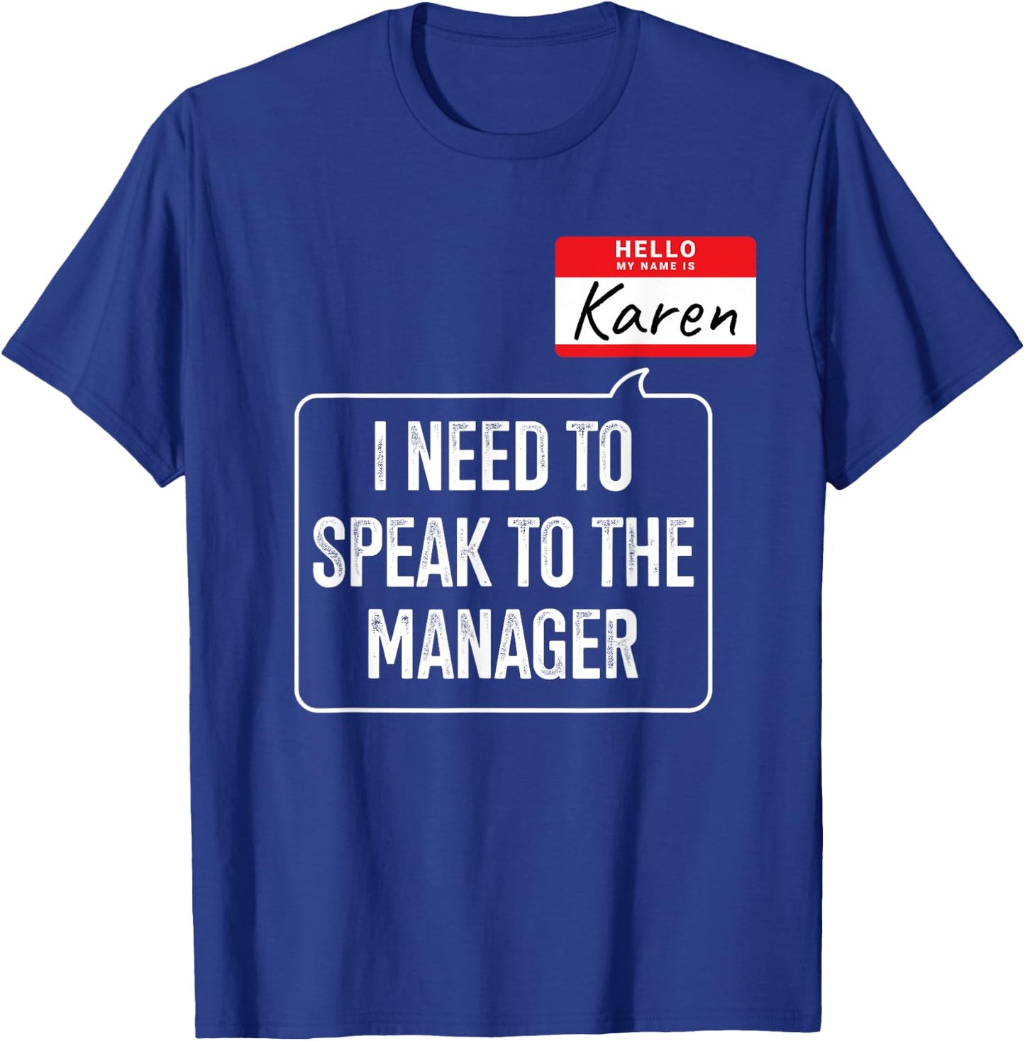 Karen need speak manager funny costume for halloween party T-Shirt - T-Shirt | Royal