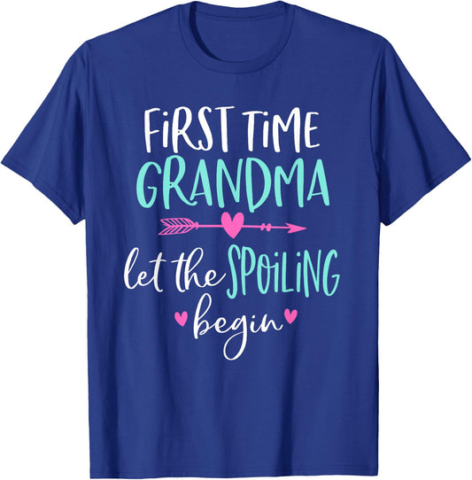 First Time Grandma Let the Spoiling Begin New 1st Time T-Shirt - T-Shirt | Royal