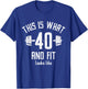 Funny Fitness 40s Birthday 40 Years Old 40s Birthday, Gym T-Shirt - T-Shirt | Royal