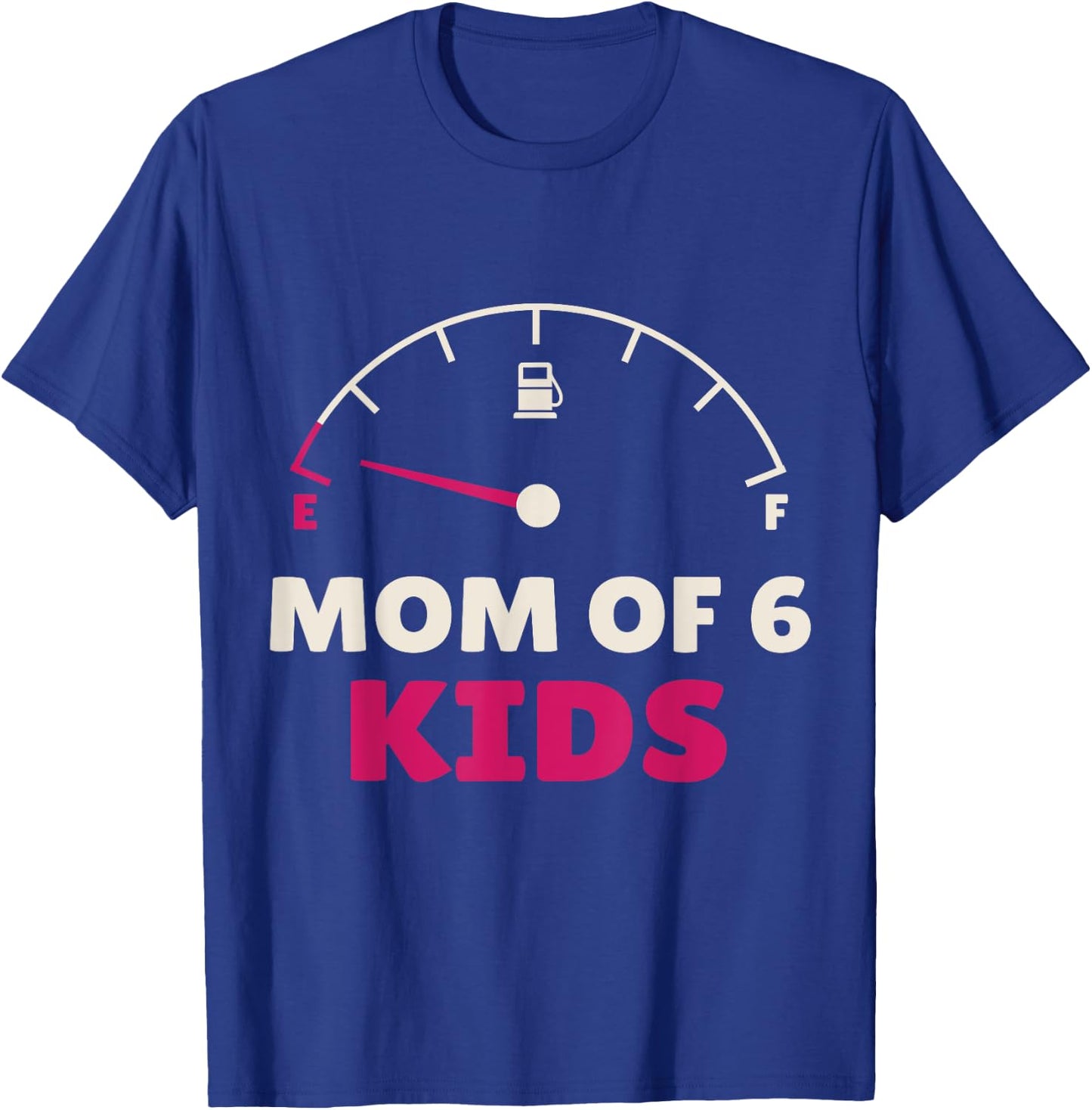 Funny Mom of 6 Kids Tank Empty Mothers Day Daughter Women T-Shirt - T-Shirt | Royal