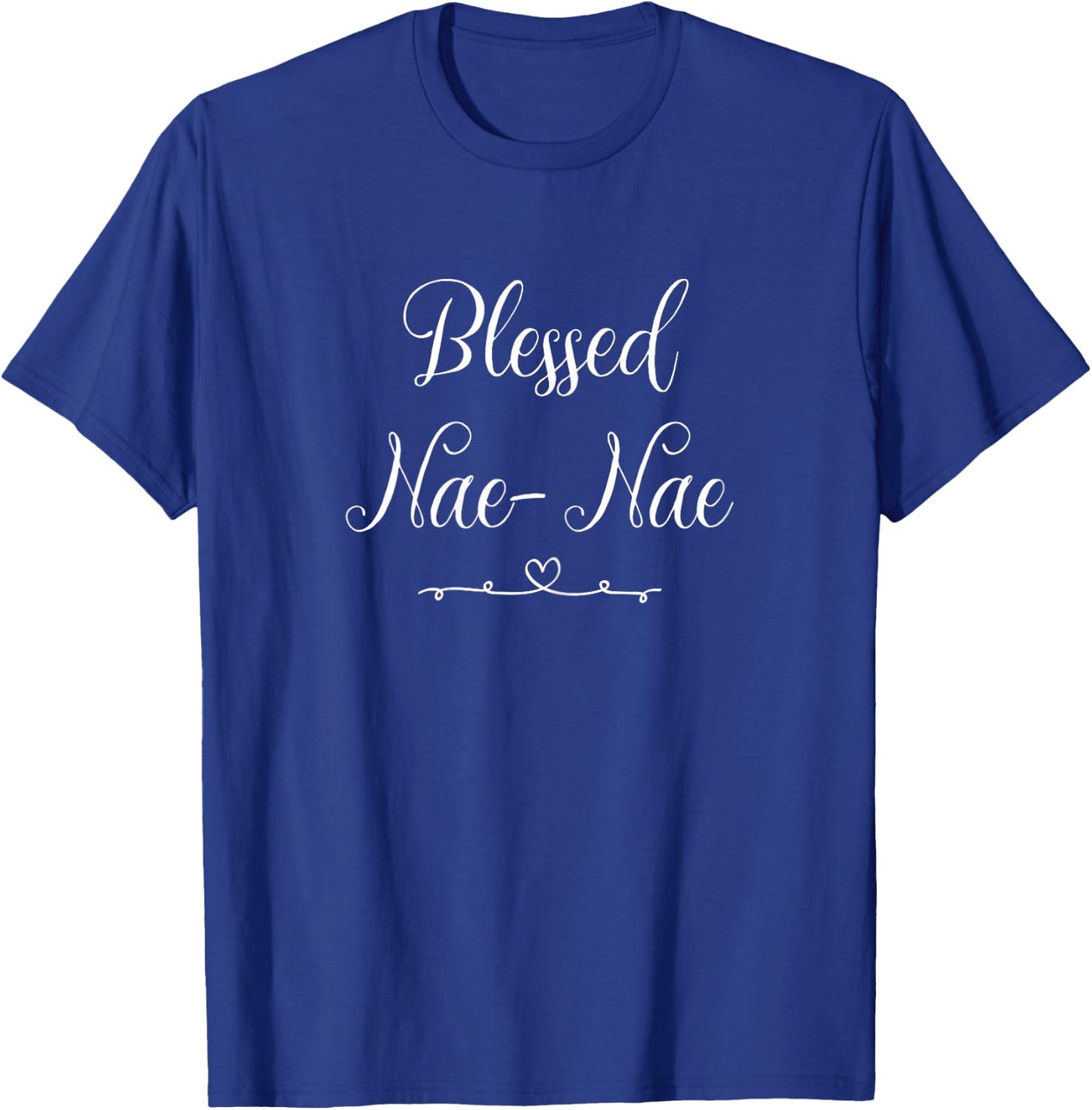 Blessed Nae-Nae T-Shirt - T-Shirt | Royal