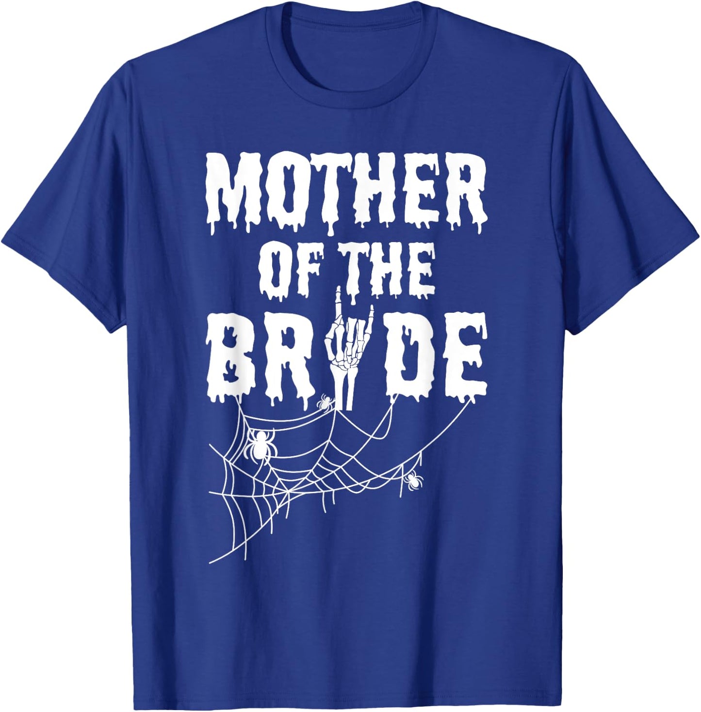 Mother Of The Bride Maid Of Horror Halloween Bachelorette T-Shirt - T-Shirt | Royal