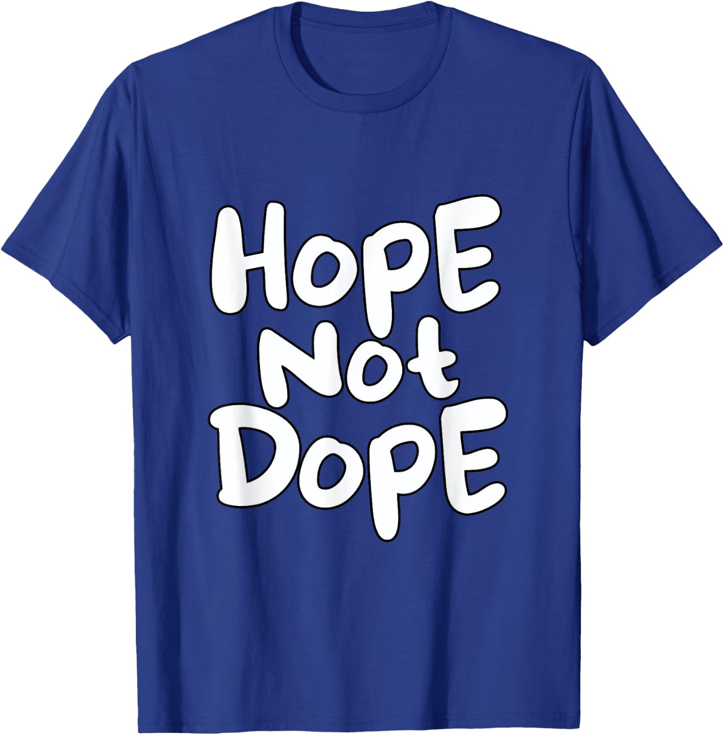Cool Hope Not Dope T-Shirt - T-Shirt | Royal