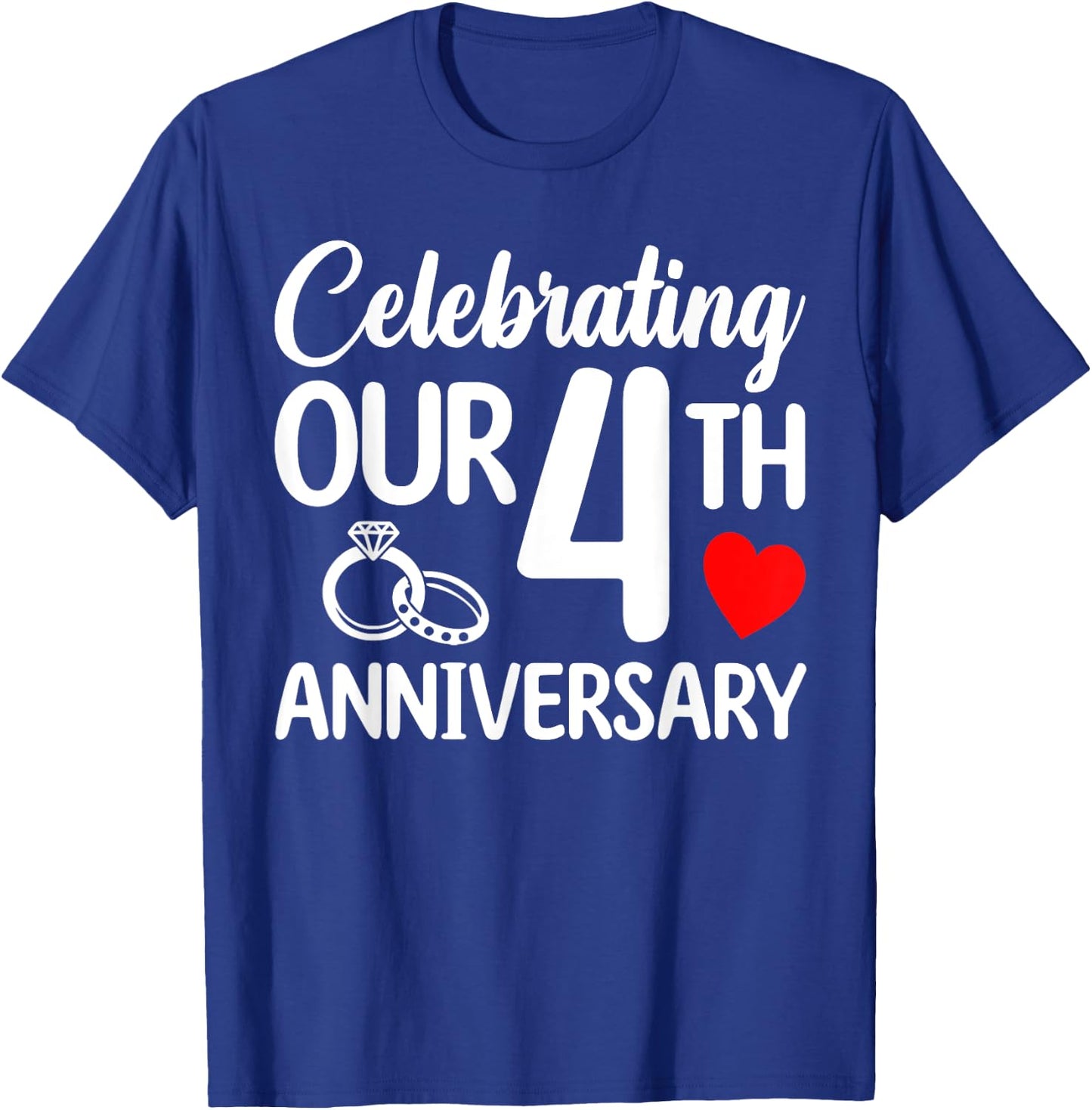 Celebrating Our 4th Wedding Anniversary 4 Year of Marriage T-Shirt - T-Shirt | Royal