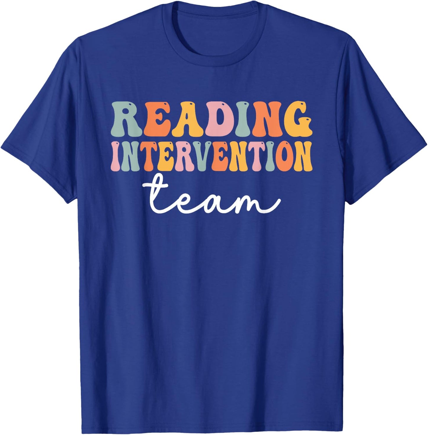 School Reading Intervention Team Reading Specialist Teacher T-Shirt - T-Shirt | Royal