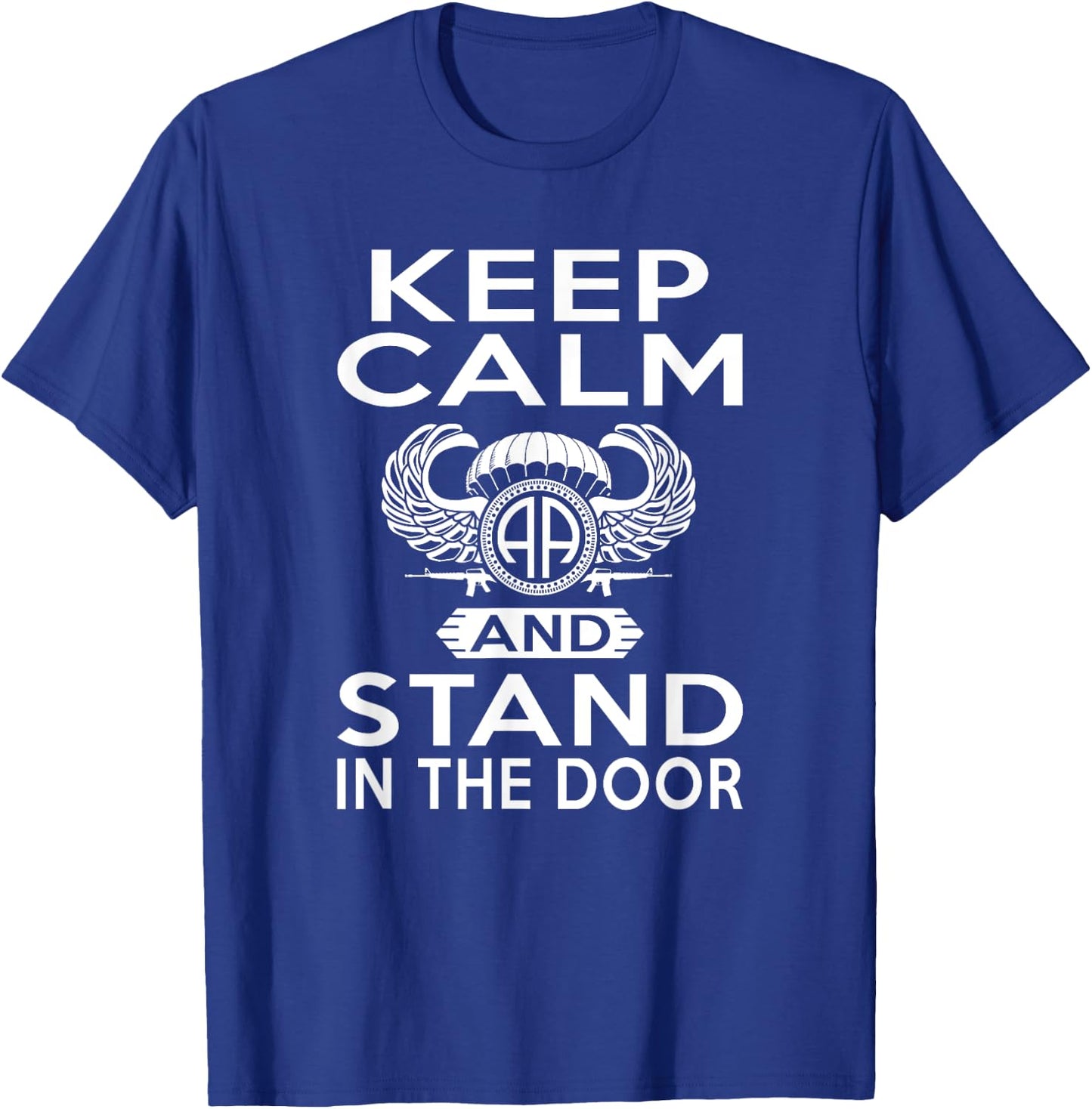 Keep Calm And Stand In The Door Paratrooper T-Shirt - T-Shirt | Royal