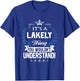 Lakely Name - Lakely Thing Name You Wouldn't Understand T-Shirt - T-Shirt | Royal