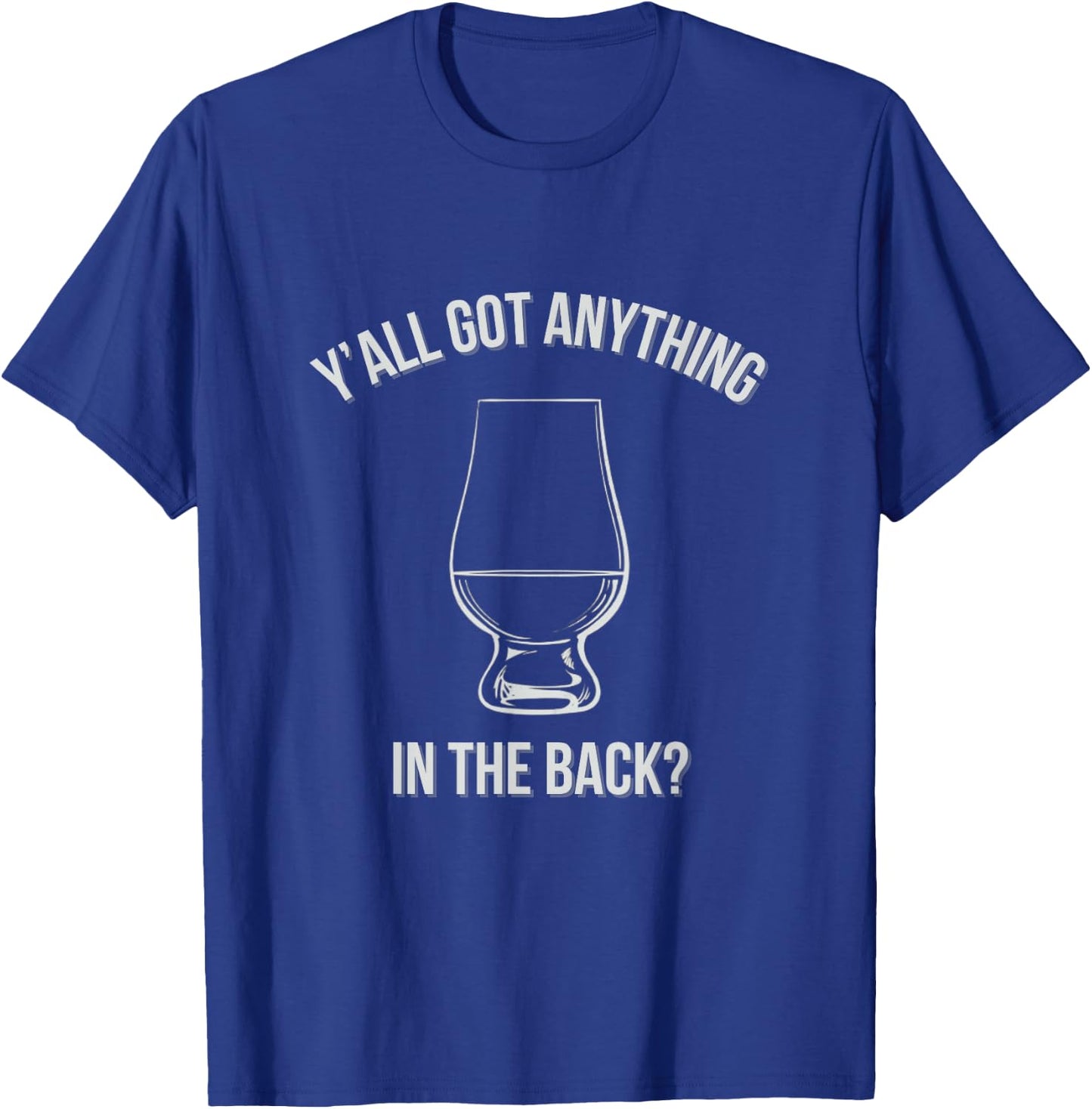 Bourbon Whiskey Hunting Got Anything In Back? T-Shirt - T-Shirt | Royal
