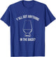 Bourbon Whiskey Hunting Got Anything In Back? T-Shirt - T-Shirt | Royal