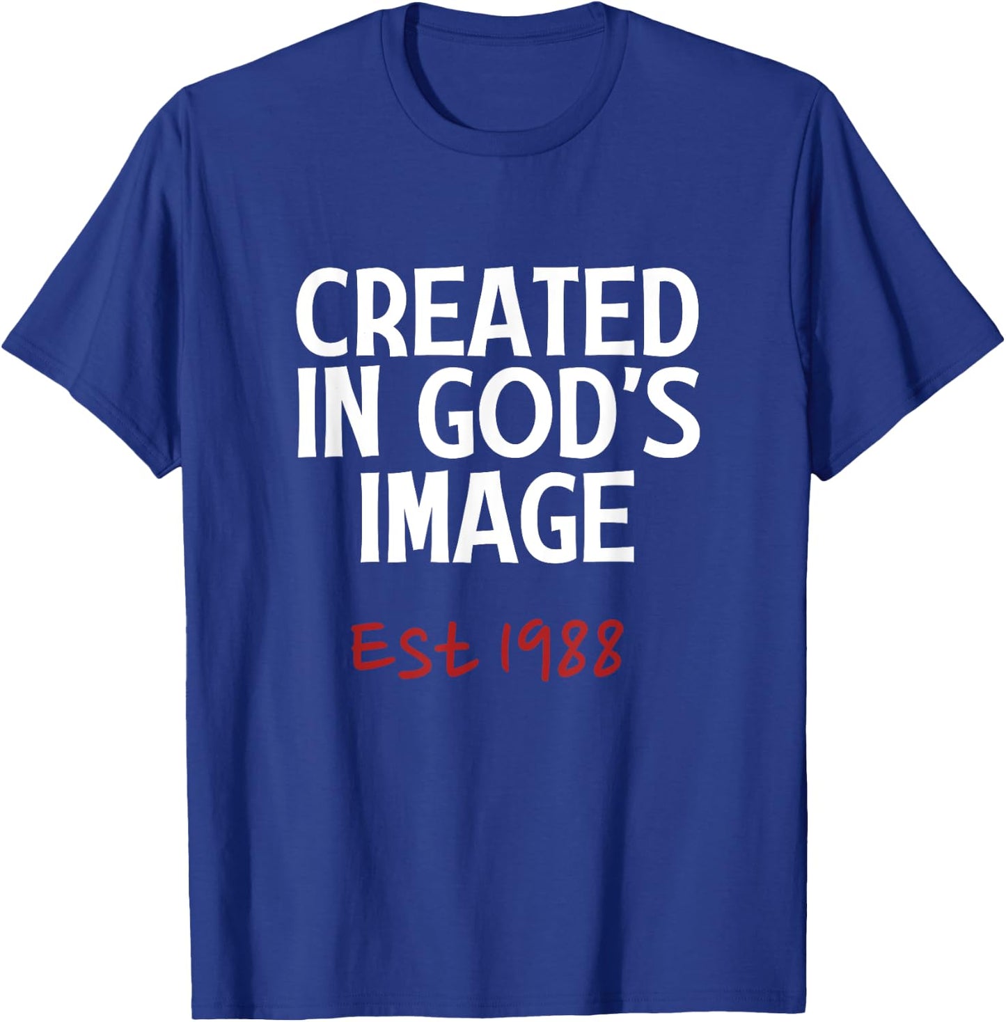 Created In God's Image Est 1988 Born Age Faith Birthday T-Shirt - T-Shirt | Royal
