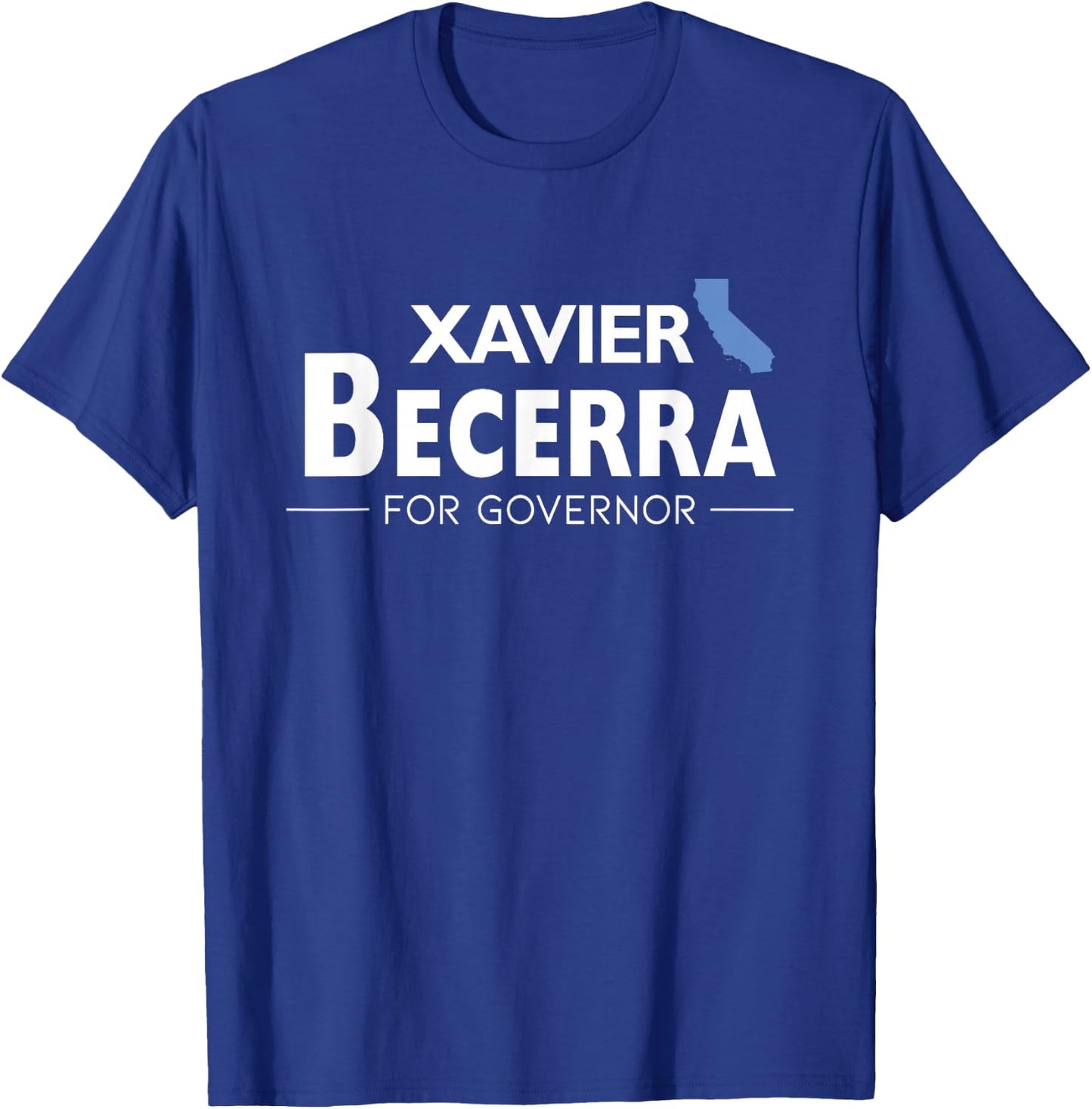 Xavier Becerra California Governor Election 2026 Democrats T-Shirt - T-Shirt | Royal