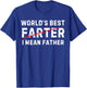 World's Best Farter I Mean Father Funny Daddy Fathers Day T-Shirt - T-Shirt | Royal