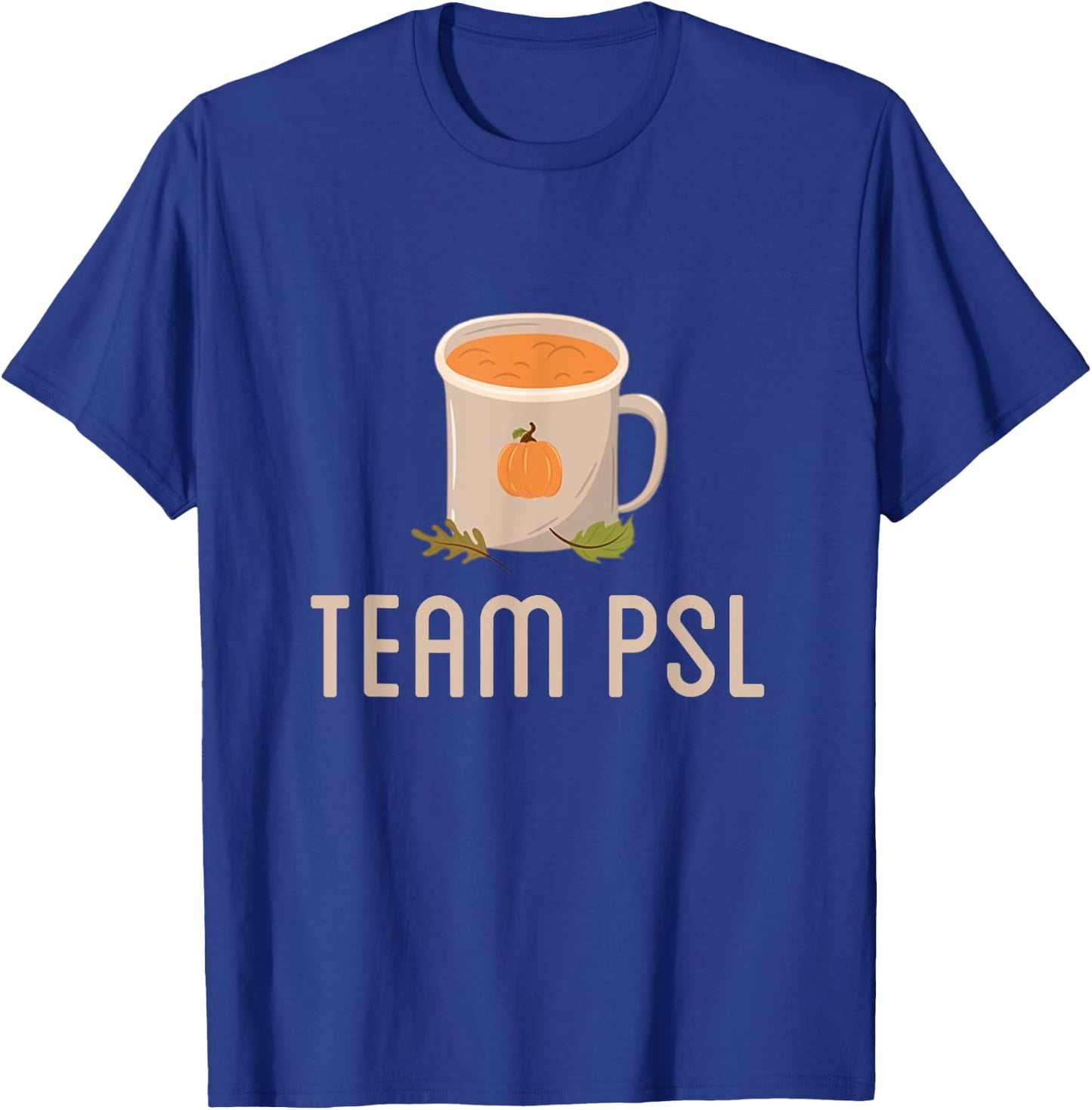 Team PSL Cute Pumpkin Spice Latte Lover Fall Autumn Coffee T-Shirt - T-Shirt | Royal