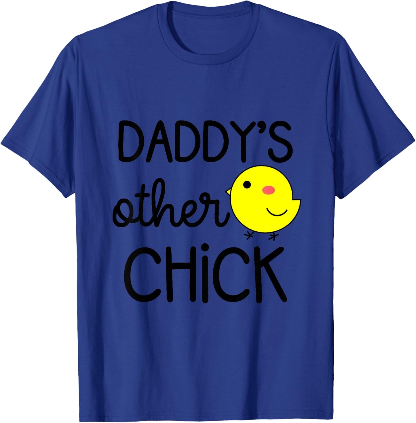 Kids Girls Easter Funny Daddys Other Chick for Toddler and Baby T-Shirt - T-Shirt | Royal