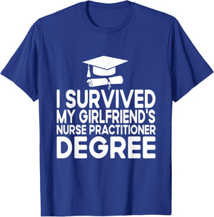 I Survived My Girlfriends Nurse Practitioner Degree T-Shirt - T-Shirt | Royal