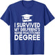 I Survived My Girlfriends Nurse Practitioner Degree T-Shirt - T-Shirt | Royal